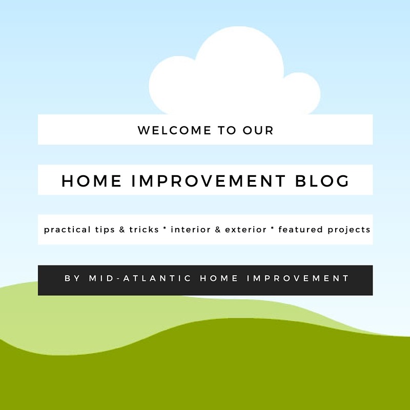 Welcome To the Mid-Atlantic Home Improvement Blog