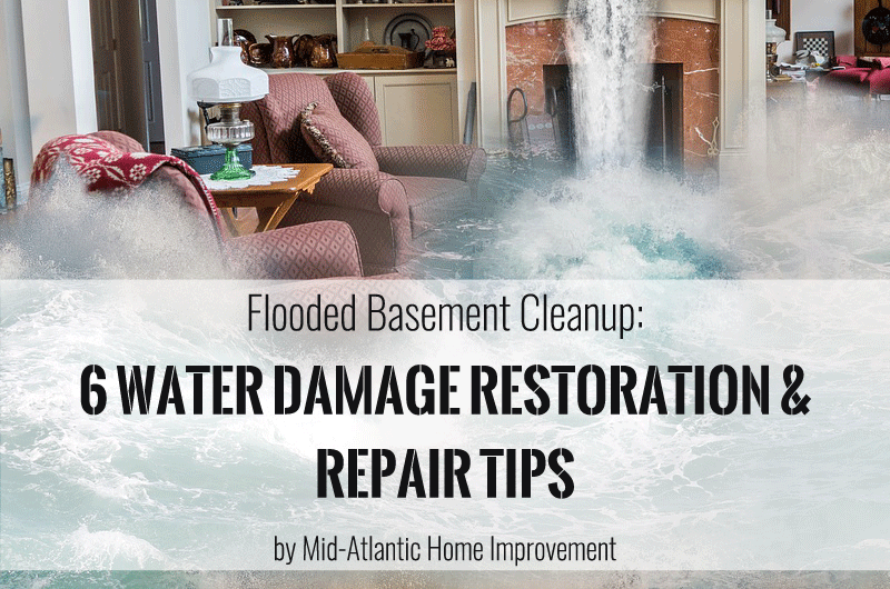 Flooded Basement Cleanup: 6 Water Damage Restoration & Repair Tips for Homeowners